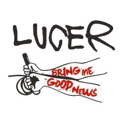 Lucer : Bring Me Good News